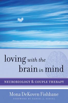 Loving with the Brain in Mind