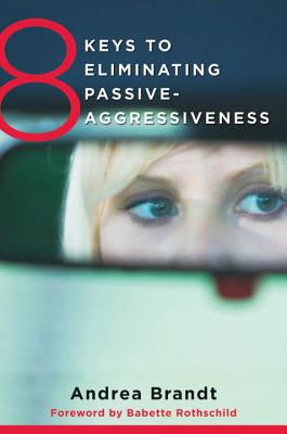 8 Keys to Eliminating Passive-Aggressiveness