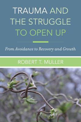 Trauma and the Struggle to Open Up