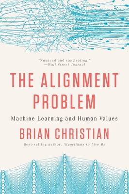 The Alignment Problem – Machine Learning and Human Values