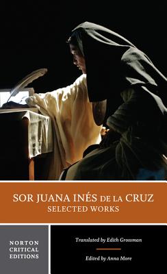 Sor Juana Ines de la Cruz:  Selected Works