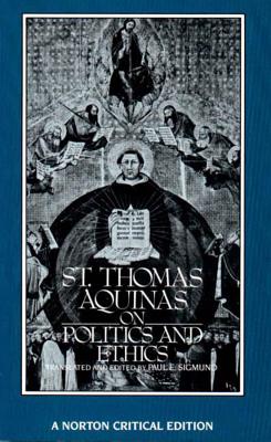 St. Thomas Aquinas on Politics and Ethics