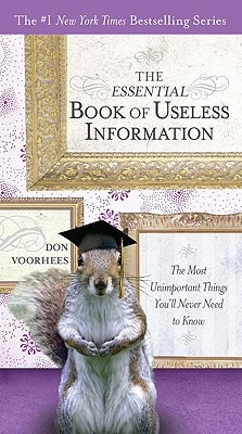 The Essential Book of Useless Information