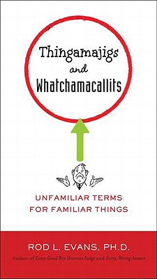 Thingamajigs and Watchamacallits