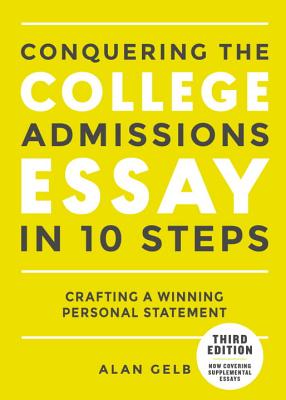 Conquering the College Admissions Essay in 10 Steps, Third Edition