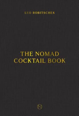 The NoMad Cocktail Book