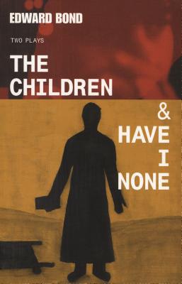 The Children & Have I None