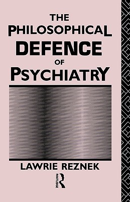 The Philosophical Defence of Psychiatry