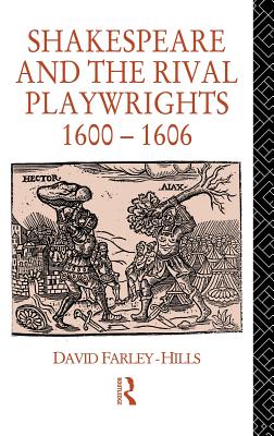 Shakespeare and the Rival Playwrights, 1600-1606