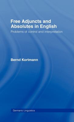 Free Adjuncts and Absolutes in English