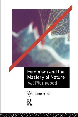 Feminism and the Mastery of Nature