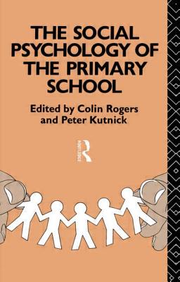 The Social Psychology of the Primary School