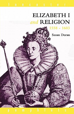 Elizabeth I and Religion 1558-1603