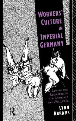 Workers' Culture in Imperial Germany