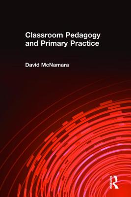 Classroom Pedagogy and Primary Practice