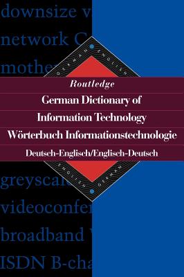 Routledge German Dictionary of Information Technology Worterbuch Informationstechnologie