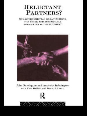 Reluctant Partners? Non-Governmental Organizations, the State and Sustainable Agricultural Development