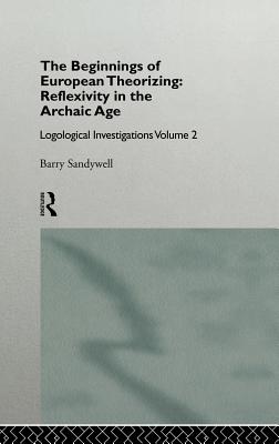 The Beginnings of European Theorizing: Reflexivity in the Archaic Age