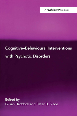 Cognitive-Behavioural Interventions with Psychotic Disorders