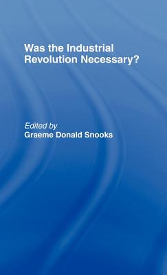 Was the Industrial Revolution Necessary?