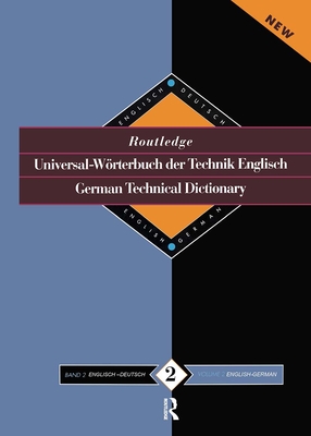 Routledge German Technical Dictionary Universal-Worterbuch der Technik Englisch