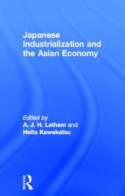 Japanese Industrialization and the Asian Economy