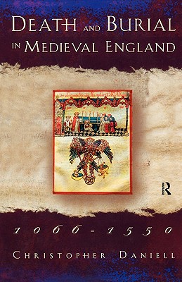 Death and Burial in Medieval England 1066-1550