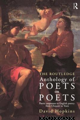 The Routledge Anthology of Poets on Poets