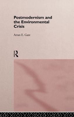 Postmodernism and the Environmental Crisis