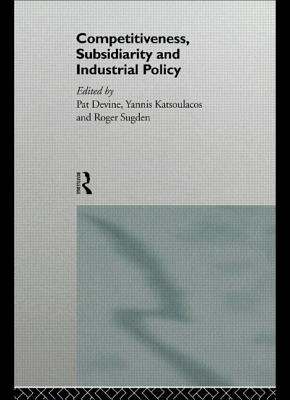 Competitiveness, Subsidiarity and Industrial Policy