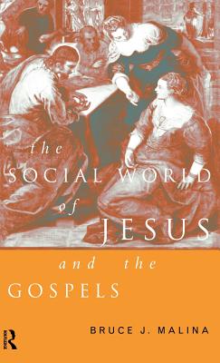 The Social World of Jesus and the Gospels