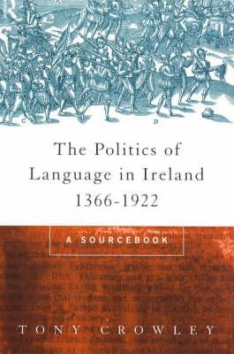 The Politics of Language in Ireland 1366-1922