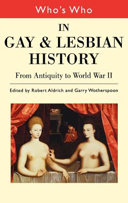 Who's Who in Gay and Lesbian History Vol.1