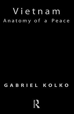 Vietnam: Anatomy of a Peace