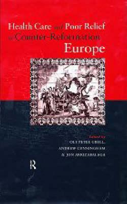 Health Care and Poor Relief in Counter-Reformation Europe