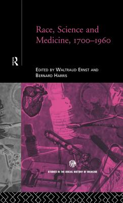 Race, Science and Medicine, 1700-1960