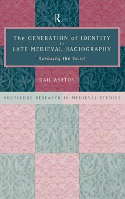 The Generation of Identity in Late Medieval Hagiography