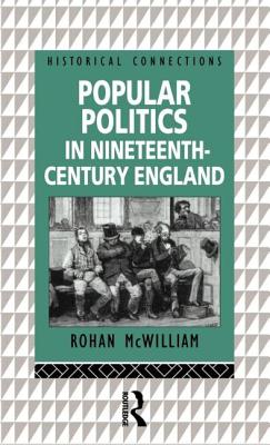 Popular Politics in Nineteenth Century England