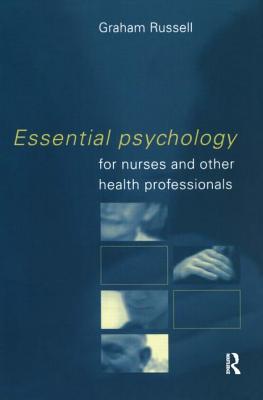 Essential Psychology for Nurses and Other Health Professionals