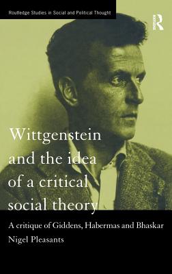 Wittgenstein and the Idea of a Critical Social Theory