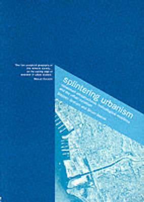 Splintering Urbanism