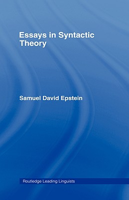 Essays in Syntactic Theory