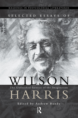 Selected Essays of Wilson Harris