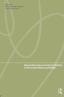 Special Education and School Reform in the United States and Britain