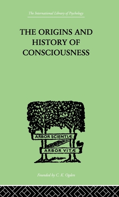 The Origins And History Of Consciousness