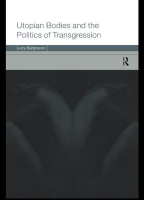 Utopian Bodies and the Politics of Transgression