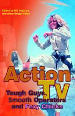 Action TV: Tough-Guys, Smooth Operators and Foxy Chicks