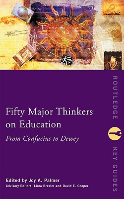 Fifty Major Thinkers on Education