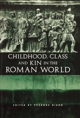 Childhood, Class and Kin in the Roman World