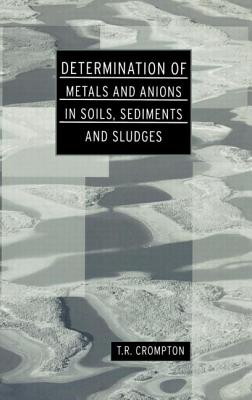 Determination of Metals and Anions in Soils, Sediments and Sludges